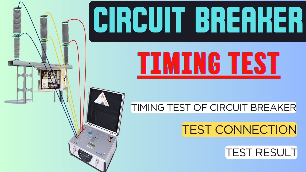 Circuit Breaker Timing Test: Opening Time and Closing Time
