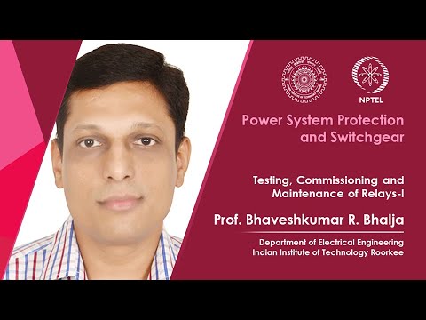 Lecture 39 Testing, Commissioning and Maintenance of Relays-I